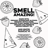 Made with organic sugarcane alcohol, witch hazel, plant-based glycerin and aromatherapy oil. Skin safe, vegan, cruelty-free, phthalate-free. Handcrafted in Franklin, TN