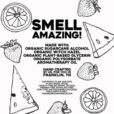 Made with organic sugarcane alcohol, witch hazel, plant-based glycerin and aromatherapy oil. Skin safe, vegan, cruelty-free, phthalate-free. Handcrafted in Franklin, TN