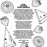 How to love your candle: burn at least 1 hour so the melt pool reaches the jar's edge, never burn more than 4 hours, trim wicks to 1/4 inch before relighting